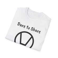 Ladda upp bild till gallerivisning, Unisex T-Shirt- Dare to Share
